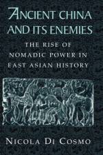 Ancient China and its Enemies af Nicola (University of Canterbury Di Cosmo
