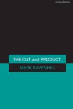 The 'Cut' and 'Product' af Mark Ravenhill