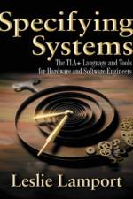 Specifying Systems af Leslie Lamport