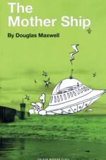 The Mother Ship af Douglas Maxwell