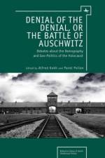 Denial of the Denial, or the Battle of Auschwitz