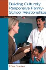 Building Culturally Responsive Family-School Relationships af Ellen Amatea