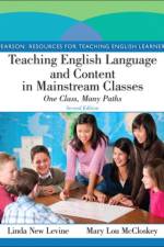 Teaching English Language and Content in Mainstream Classes af Linda New Levine