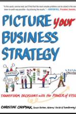 Picture Your Business Strategy: Transform Decisions with the Power of Visuals af Christine Chopyak