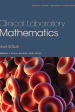 Clinical Laboratory Mathematics af Mark Ball