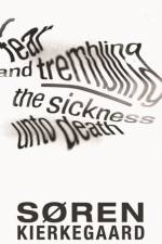 Fear and Trembling and The Sickness Unto Death af Søren Kierkegaard