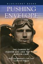 Pushing the Envelope af Maj Gen Marion E. Carl USMC (Ret.)