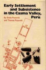 Early Settlement and Subsistence in the Casma Valley, Peru af Shelia Pozorski
