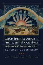 Czech Theatre Design in the Twentieth Century