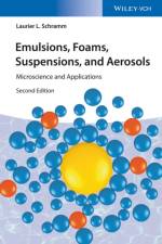 Emulsions, Foams, Suspensions, and Aerosols af Laurier L. (Petroleum Recovery Institute Schramm