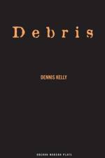 Debris af Dennis Kelly