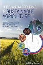 The Plant Microbiome in Sustainable Agriculture af AK Srivastava