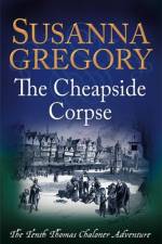 The Cheapside Corpse af Susanna Gregory