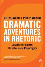 Dramatic Adventures in Rhetoric af Giles (Author) Taylor