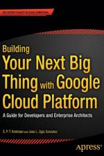 Building Your Next Big Thing with Google Cloud Platform af Jose Ugia Gonzalez