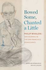 Bowed Some, Chanted a Little af Philip Whalen