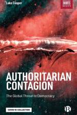 Authoritarian Contagion af Luke (London School of Economics) Cooper