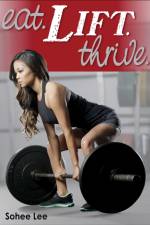 Eat. Lift. Thrive. af Sohee Lee