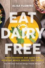Eat Dairy Free af Alisa Fleming