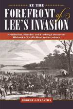 At the Forefront of Lee's Invasion af Robert J. Wynstra