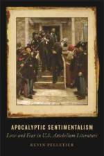 Apocalyptic Sentimentalism af Kevin Pelletier