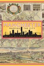 Manchester: Mapping the City af Terry Wyke