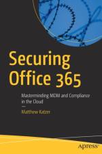 Securing Office 365 af Matthew Katzer