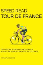Speed Read Tour de France af Mr. John Wilcockson