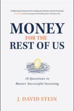 Money for the Rest of Us: 10 Questions to Master Successful Investing af J. David Stein