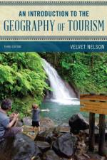 An Introduction to the Geography of Tourism af Velvet Nelson