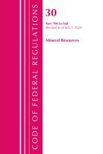 Code of Federal Regulations, Title 30 Mineral Resources 700-End, Revised as of July 1, 2020 af Office Of The Federal Register (U.S.)