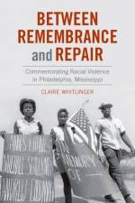 Between Remembrance and Repair af Claire Whitlinger