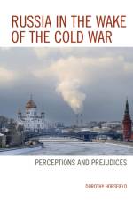 Russia in the Wake of the Cold War af Dorothy Horsfield