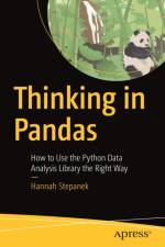 Thinking in Pandas af Hannah Stepanek