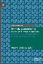 Diversity Management in Places and Times of Tensions af Helena Desivilya Syna