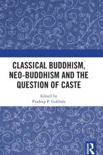 Classical Buddhism, Neo-Buddhism and the Question of Caste af Pradeep P. (Departments of Philosophy and Pali Gokhale