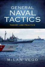 General Naval Tactics af Milan Vego