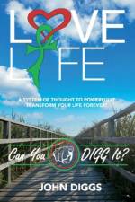 Love Life! Can You DIGG It? af John Diggs