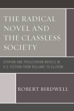 The Radical Novel and the Classless Society af Robert Z. Birdwell
