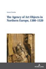 The Agency of Art Objects in Northern Europe, 1380–1520 af Antoni Ziemba