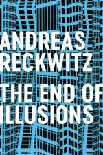 The End of Illusions af Andreas Reckwitz