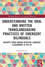 Understanding the Oral and Written Translanguaging Practices of Emergent Bilinguals af Chaehyun (Southeastern Oklahoma State University Lee