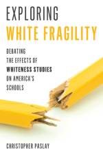Exploring White Fragility af Christopher Paslay