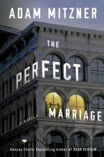 The Perfect Marriage af Adam Mitzner