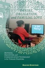Desire, Obligation, and Familial Love af Makiko Nishitani