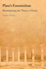 Plato's Essentialism af Vasilis (Trinity College Dublin) Politis