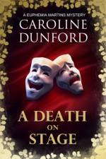 A Death on Stage (Euphemia Martins Mystery 16) af Caroline Dunford