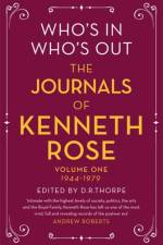 Who's In, Who's Out: The Journals of Kenneth Rose af Kenneth Rose