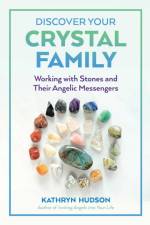 Discover Your Crystal Family af Kathryn Hudson