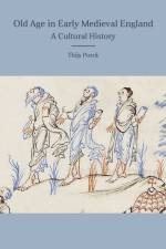 Old Age in Early Medieval England af Thijs Porck